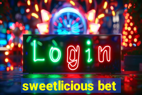 sweetlicious bet