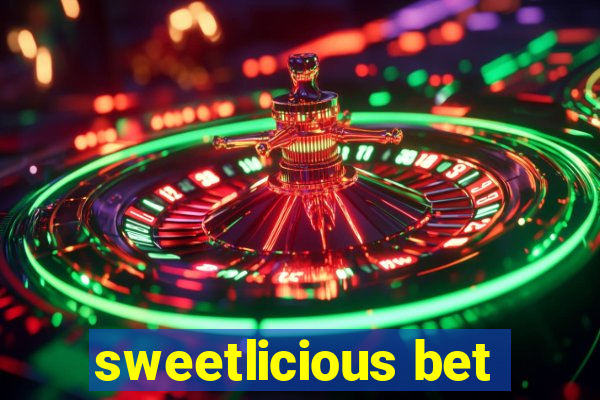 sweetlicious bet