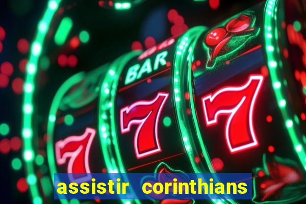 assistir corinthians e palmeiras futemax