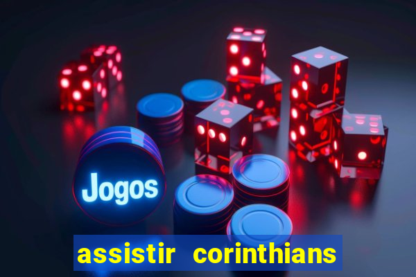 assistir corinthians e palmeiras futemax