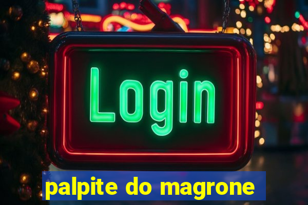palpite do magrone