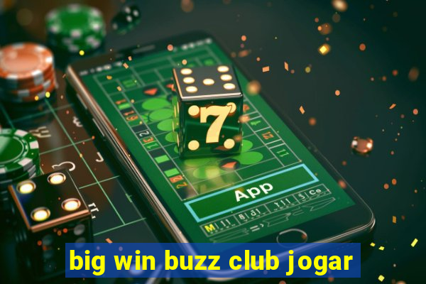 big win buzz club jogar