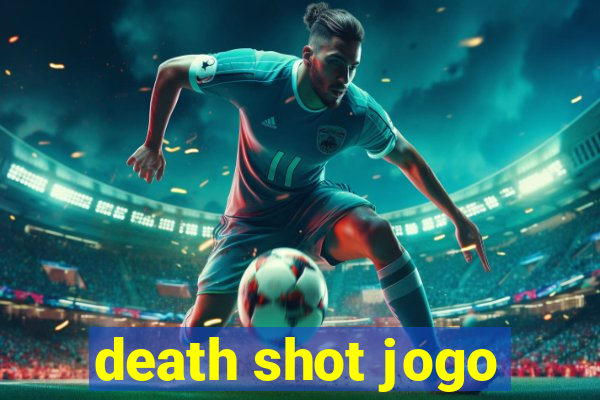death shot jogo
