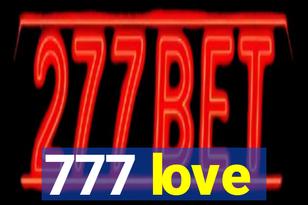 777 love