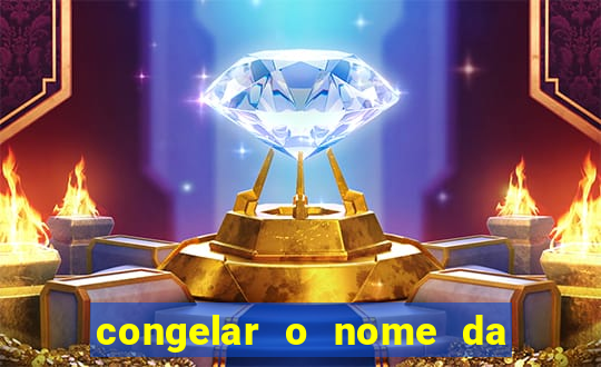 congelar o nome da pessoa no congelador