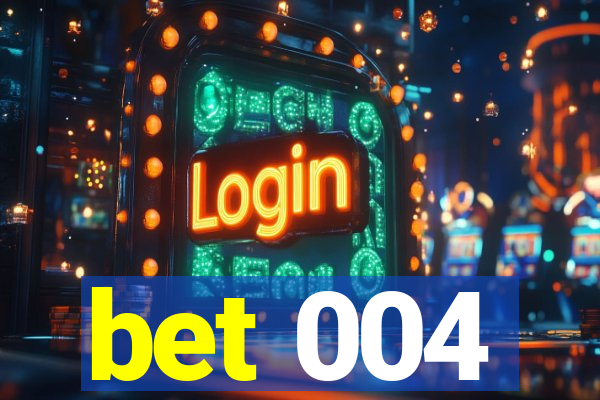 bet 004