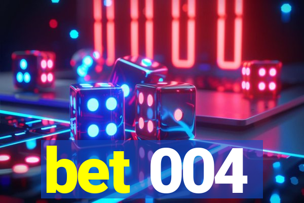 bet 004