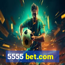 5555 bet.com