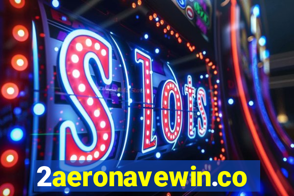 2aeronavewin.com