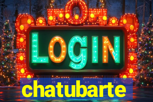 chatubarte