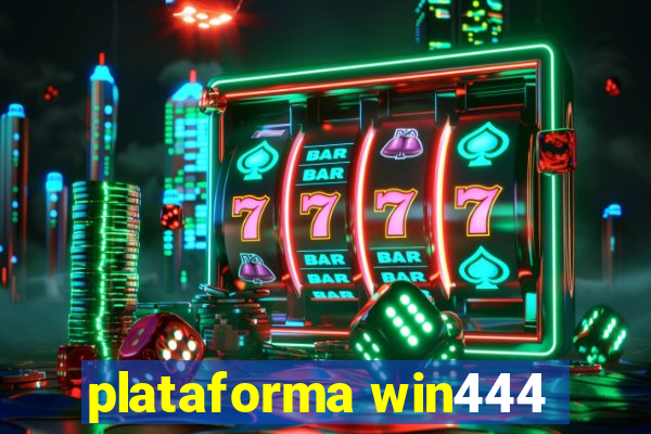 plataforma win444