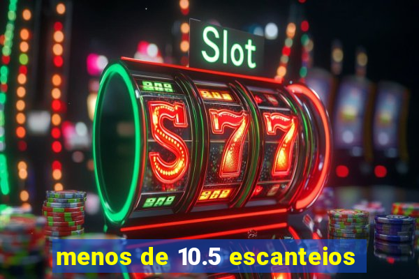 menos de 10.5 escanteios