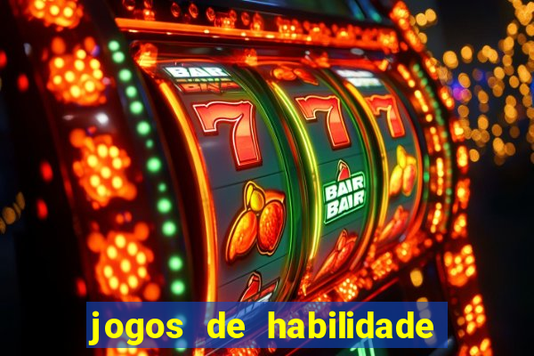 jogos de habilidade para ganhar dinheiro