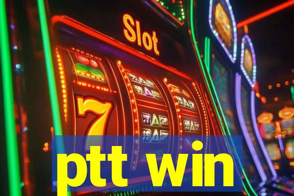 ptt win