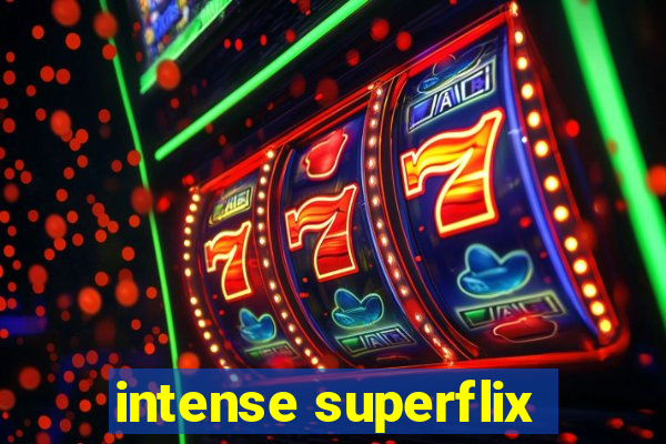 intense superflix