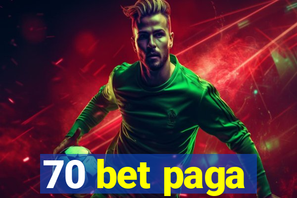 70 bet paga