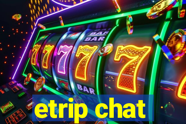 etrip chat