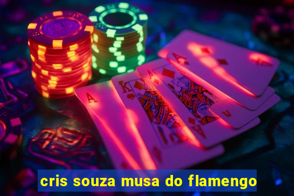 cris souza musa do flamengo