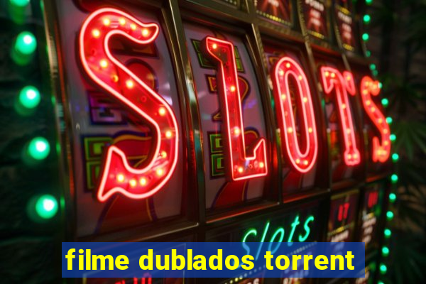 filme dublados torrent