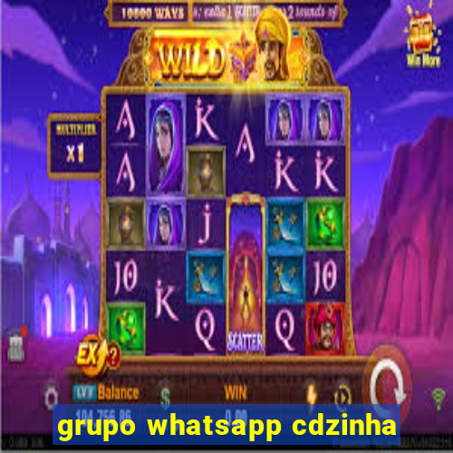 grupo whatsapp cdzinha