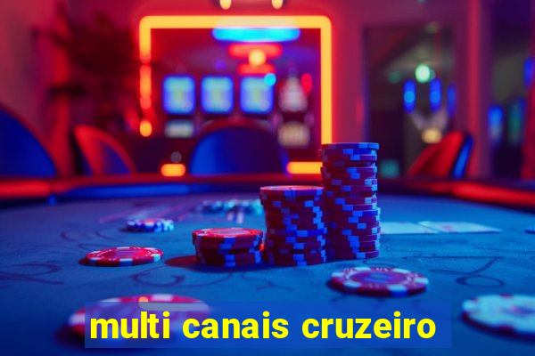 multi canais cruzeiro