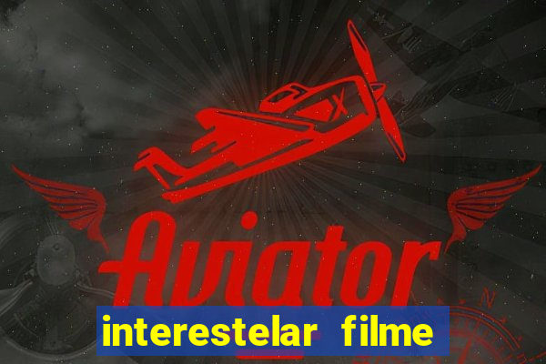 interestelar filme completo dublado telegram