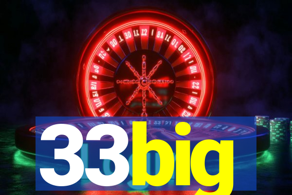 33big