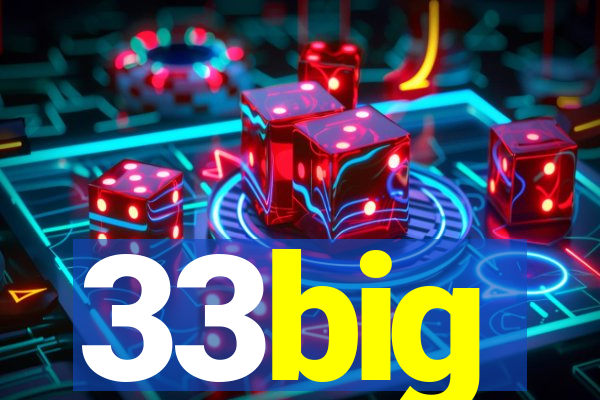 33big