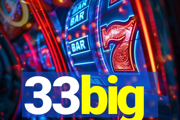 33big