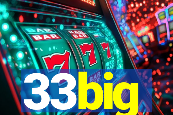 33big