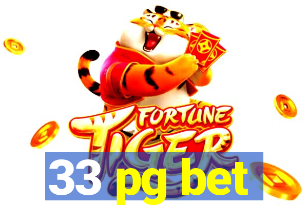 33 pg bet