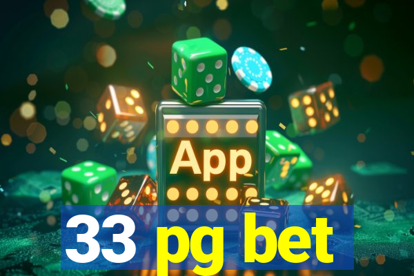 33 pg bet