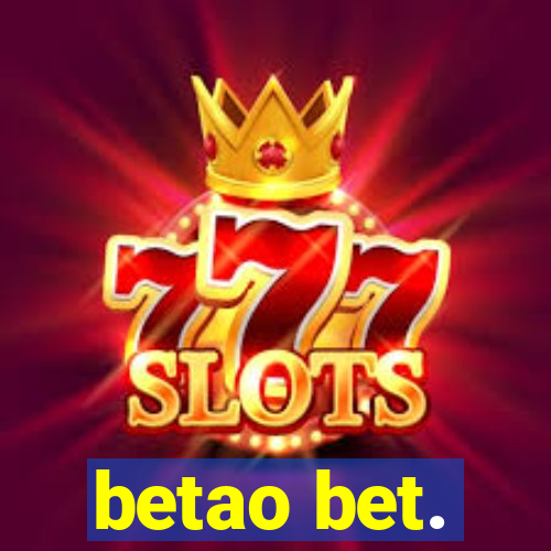 betao bet.