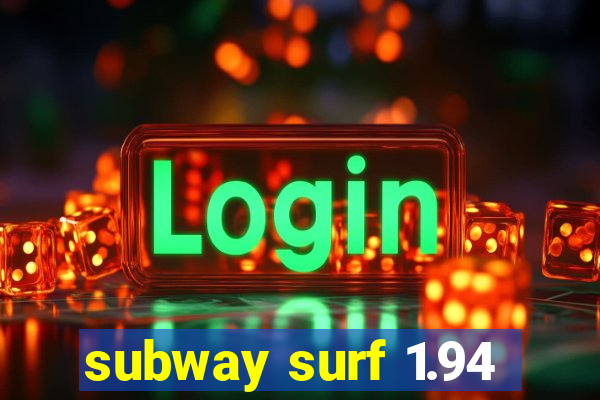 subway surf 1.94