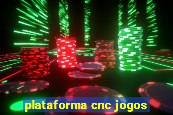 plataforma cnc jogos