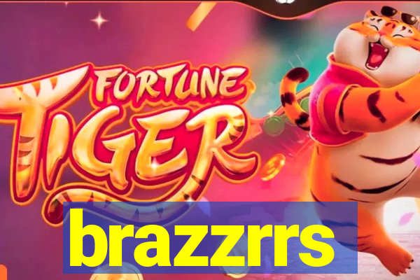 brazzrrs