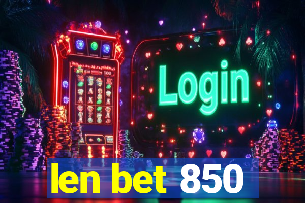 len bet 850