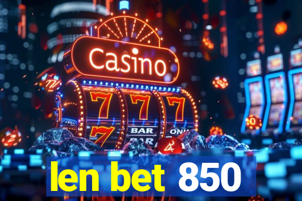 len bet 850