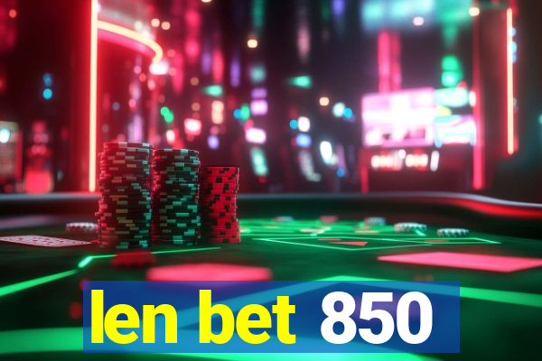 len bet 850
