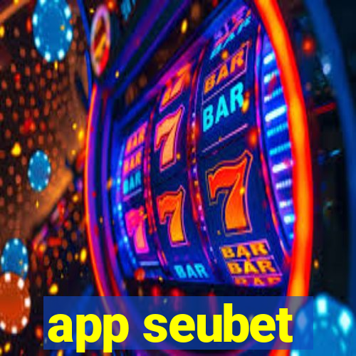 app seubet