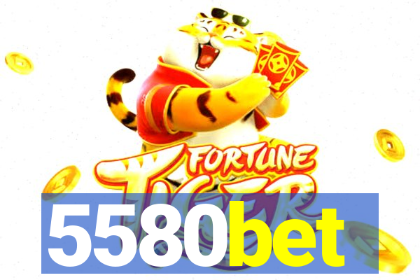 5580bet