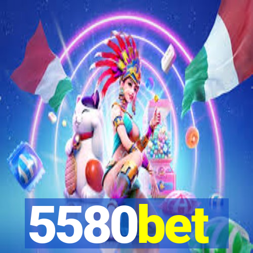 5580bet