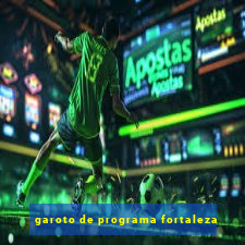 garoto de programa fortaleza