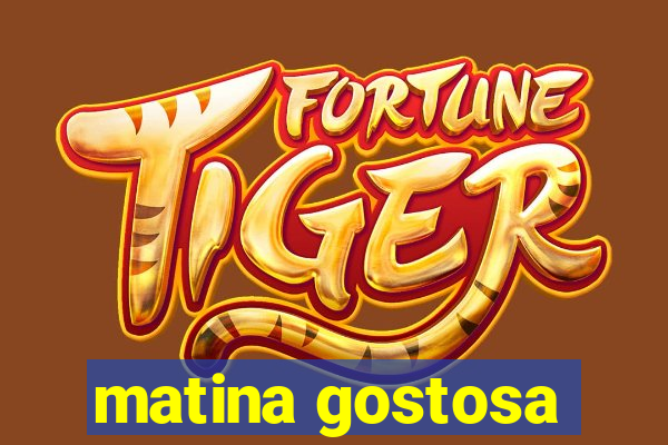matina gostosa
