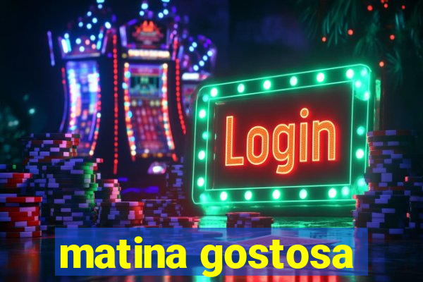 matina gostosa