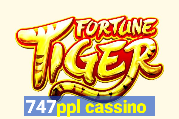 747ppl cassino