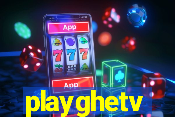 playghetv