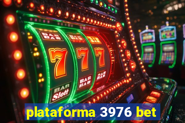 plataforma 3976 bet