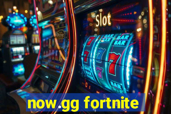 now.gg fortnite