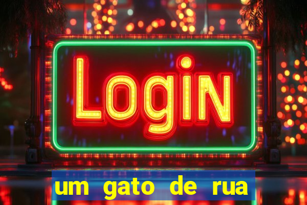 um gato de rua chamado bob filme netflix
